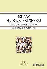 İslam Hukuk Felsefesi - Ensar Neşriyat