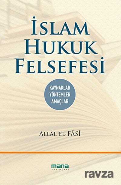 İslam Hukuk Felsefesi - Mana Yayınları