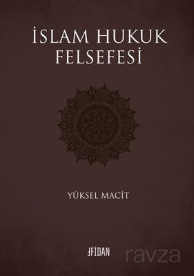 İslam Hukuk Felsefesi - 1