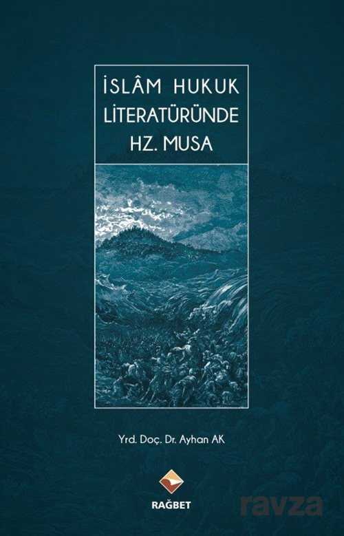 İslam Hukuk Literatüründe Hz. Musa - Rağbet Yayınları - Kampanya