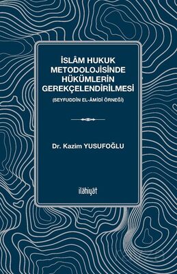 İslam Hukuk Metodolojisinde Hükümlerin Gerekçelendirilmesi - 1