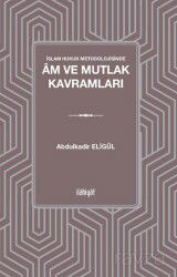 İslam Hukuk Metodolojisinde Âm ve Mutlak Kavramları - İlahiyat Yayınları