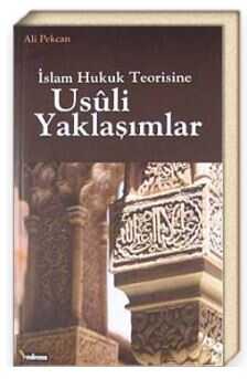 İslam Hukuk Teorisine Usuli Yaklaşımlar - Yediveren Kitap (Konya)