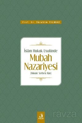 İslam Hukuk Usulünde Mubah Nazariyesi - 1