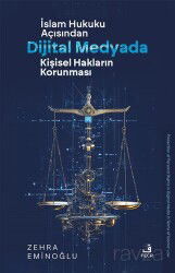 İslam Hukuku Açısından Dijital Medyada Kişisel Hakların Korunması - Fecr Yayınevi