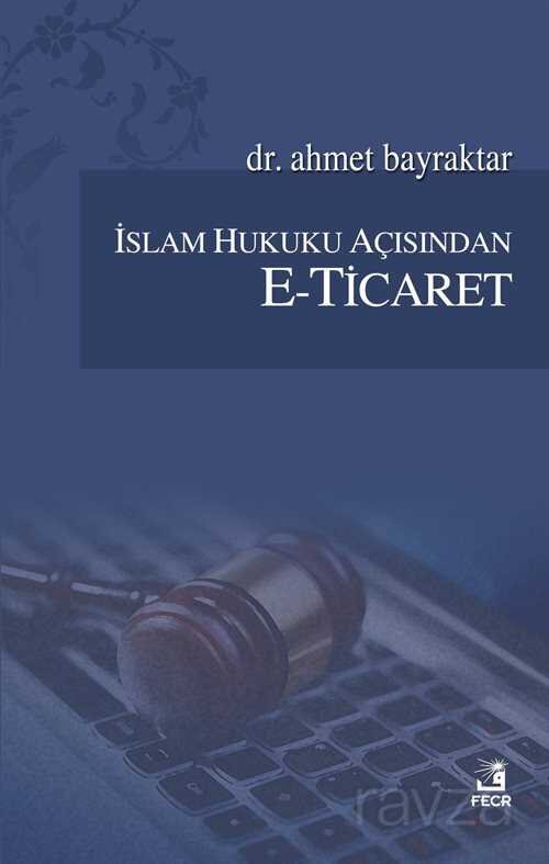 İslam Hukuku Açısından E-Ticaret - 1