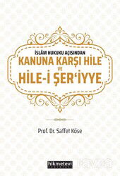 İslam Hukuku Açısından Kanuna Karşı Hile ve Hile-i Şer'iyye - Hikmetevi Yayınları
