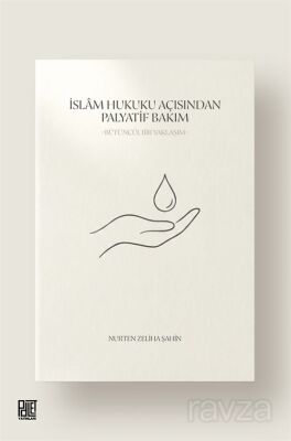 İslam Hukuku Açısından Palyatif Bakım - 1