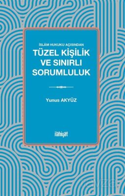 İslam Hukuku Açısından Tüzel Kişilik ve Sınırlı Sorumluluk - 1