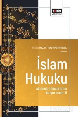 İslam Hukuku Alanında Uluslararası Araştırmalar II - 1