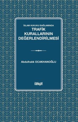 İslam Hukuku Bağlamında Trafik Kurallarının Değerlendirilmesi - 1