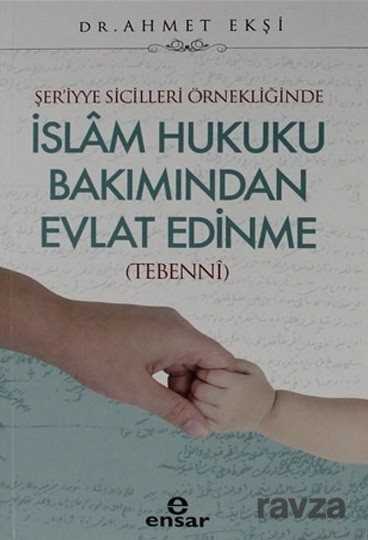 İslam Hukuku Bakımından Evlat Edinme - Ensar Neşriyat