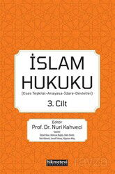 İslam Hukuku (Esas Teşkilat-Anayasa-İdare-Devletler) 3.Cilt - Hikmetevi Yayınları