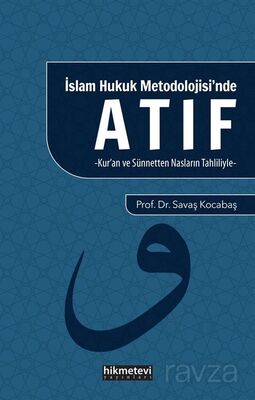 İslam Hukuku Metodolojisi'nde Atıf (Kur'an ve Sünnetten Nasların Tahliliyle) - 1