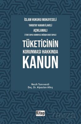 İslam Hukuku Mukayeseli, Yargıtay Kararı İlaveli Açıklamalı, Tüketicinin Korunması Hakkında Kanun - 1