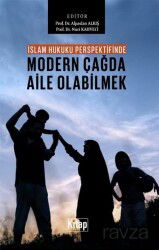 İslam Hukuku Perspektifinde Modern Çağda Aile Olabilmek - Kitap Dünyası (Konya)