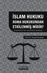 İslam Hukuku Roma Hukukundan Etkilenmiş midir? - Hikmetevi Yayınları
