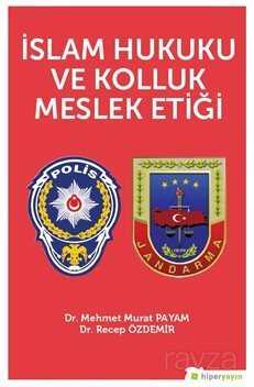 İslam Hukuku ve Kolluk Meslek Etiği - Hiper Yayın