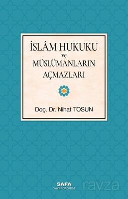 İslam Hukuku Ve Müslümanların Açmazları - 1