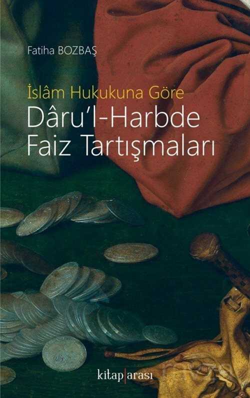 İslam Hukukuna Göre Daru'l-Harbde Faiz Tartışmaları - Kitaparası Yayınları