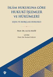 İslam Hukukuna Göre Hukuki İşlemler ve Hükümleri (Eşya Hukuku ve Borçlar Hukuku) - Diyanet Vakfı Yayınları