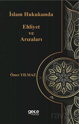 İslam Hukukunda Ehliyet ve Arızaları - 1