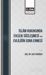 İslam Hukukunda Evlilik Sözleşmesi ve Evliliğin Sona Ermesi - Eğitim Kitabevi