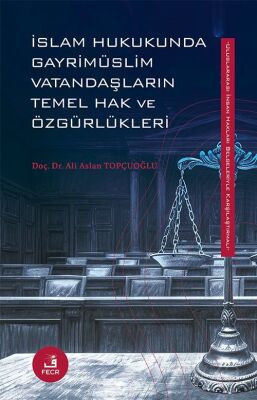 İslam Hukukunda Gayrimüslim Vatandaşların Temel Hak ve Özgürlükleri - 1