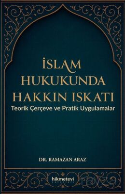 İslam Hukukunda Hakkın Iskatı Teorik Çerçeve ve Pratik Uygulamalar - 1