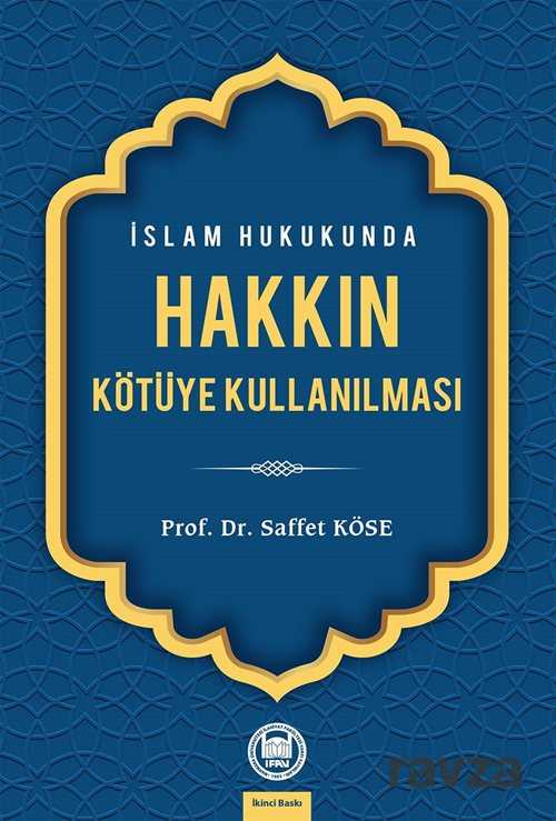 İslam Hukukunda Hakkın Kötüye Kullanılması - M.Ü. İlahiyat Fak. Vakfı Yayınları