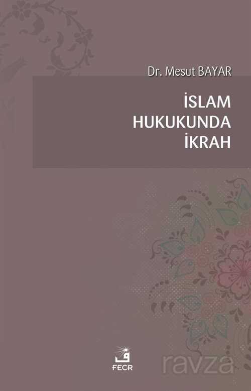 İslam Hukukunda İkrah - 1