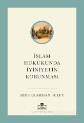 İslam Hukukunda İyiniyetin Korunması - Timaş Akademi