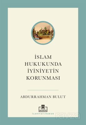 İslam Hukukunda İyiniyetin Korunması - 1