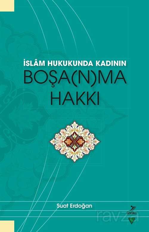 İslam Hukukunda Kadının Boşa(n)ma Hakkı - Grafiker Yayınları
