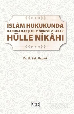 İslam Hukukunda Kanuna Karşı Hile Örneği Olarak Hülle Nikahı - 1