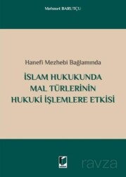İslam Hukukunda Mal Türlerinin Hukuki İşlemlere Etkisi - Adalet Yayınevi