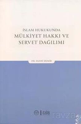 İslam Hukukunda Mülkiyet Hakkı ve Servet Dağılımı - 1