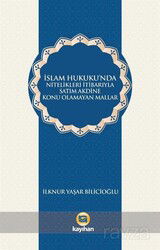 İslam Hukukunda Nitelikleri İtibarıyla Satım Akdine Konu Olamayan Mallar - Kayıhan Yayınları