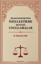 İslam Hukukunda Özelleştirme Benzeri Uygulamalar - Hikmetevi Yayınları