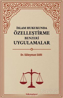 İslam Hukukunda Özelleştirme Benzeri Uygulamalar - 1