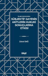 İslam Hukukunda Sübjektif Gayenin Akitlerin Hukuki Sonuçlarına Etkisi - İlahiyat Yayınları