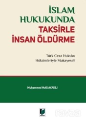 İslam Hukukunda Taksirle İnsan Öldürme - Adalet Yayınevi