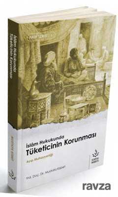 İslam Hukukunda Tüketicinin Korunması - Nizamiye Akademi Yayınları