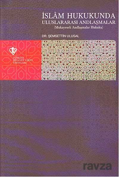 İslam Hukukunda Uluslararası Andlaşmalar (Muhayeseli Andlaşmalar Hukuku) - Diyanet Vakfı Yayınları