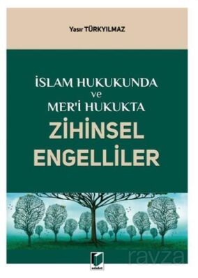 İslam Hukukunda ve Mer'i Hukukta Zihinsel Engelliler - 1