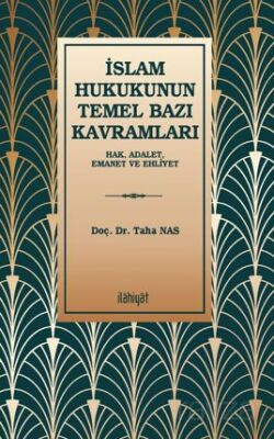 İslam Hukukunun Temel Bazı Kavramları (Hak, Adalet, Emanet ve Ehliyet) - 1