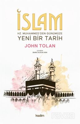 İslam : Hz. Muhammed'den Günümüze Yeni Bir Tarih - 1