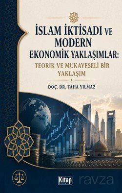 İslam İktisadı ve Modern Ekonomik Yaklaşımlar Teorik ve Mukayeseli Bir Yaklaşım - 1