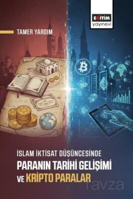 İslam İktisat Düşüncesinde Paranın Tarihi Gelişimi ve Kripto Paralar - 1