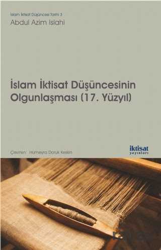 İslam İktisat Düşüncesinin Olgunlaşması (17. Yüzyıl) - İktisat Yayınları